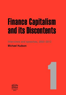 Finance Capitalism and Its Discontents - Michael Hudson