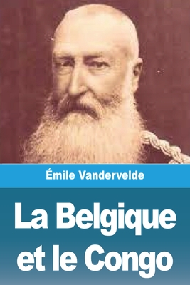 Coperta cărții 'La Belgique et le Congo - Émile Vandervelde'