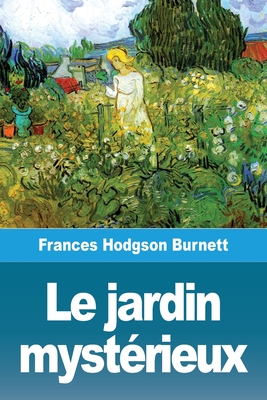 Le jardin mystrieux - Frances Hodgson Burnett