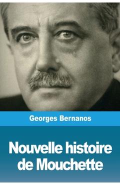 Coperta cărții 'Nouvelle histoire de Mouchette - Georges Bernanos'
