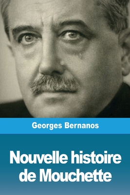 Nouvelle histoire de Mouchette - Georges Bernanos