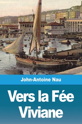 Vers la Fée Viviane - John-antoine Nau