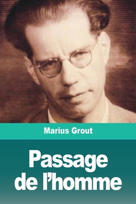 Passage de l'homme - Marius Grout