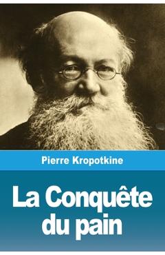 Poza produsului La Conquête du pain - Pierre Kropotkine