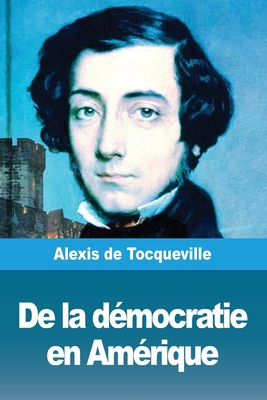 De la démocratie en Amérique: Tome II - Alexis De Tocqueville