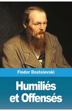 Coperta cărții 'Humiliés et Offensés - Fiodor Dostoïevski'