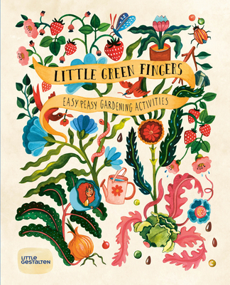Little Green Fingers: Easy Peasy Gardening Activities - Claire Philip