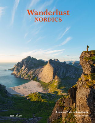 Wanderlust Nordics: Exploring Trails in Scandinavia - Gestalten