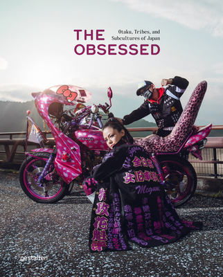 The Obsessed: Otaku, Tribes, and Subcultures of Japan - Gestalten