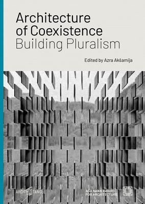 Architecture of Coexistence: Building Pluralism - Azra Aksamija