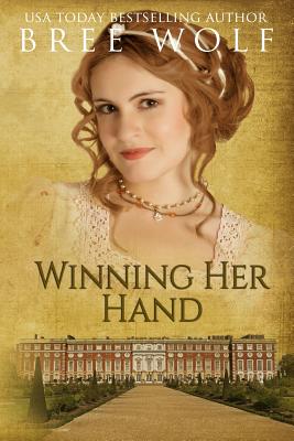 Winning her Hand: A Regency Romance - Bree Wolf