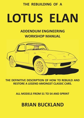 The Rebuilding of a Lotus Elan: Addendum Engineering Workshop Manual - Brian Buckland