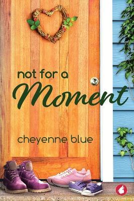 Not for a Moment - Cheyenne Blue