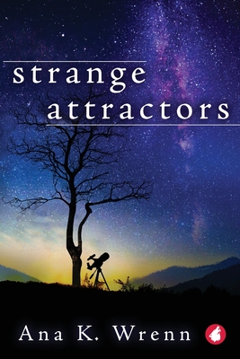 Strange Attractors - Ana K. Wrenn