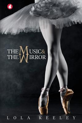 The Music and the Mirror - Lola Keeley