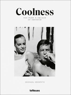 Coolness: The Pure Elegance of Freedom - Michael Köckritz