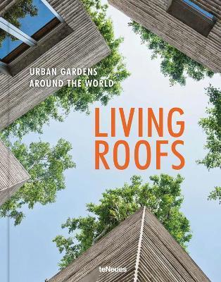 Living Roofs: Urban Gardens Around the World - Ashley Penn