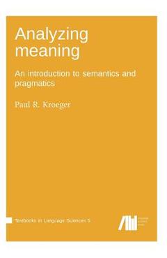 Coperta cărții 'Analyzing meaning - Paul R. Kroeger'