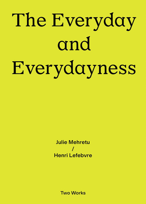 The Everyday and Everydayness: Two Works Series Vol. 3 - Henri Lefebvre