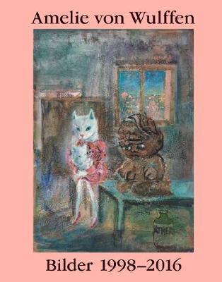 Amelie Von Wulffen: Works 1998-2016 - Amelie Von Wulffen