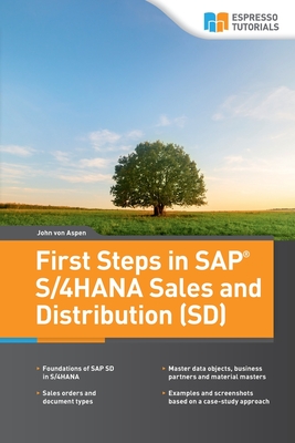 First Steps in SAP(R) S/4HANA Sales and Distribution (SD) - John Von Aspen
