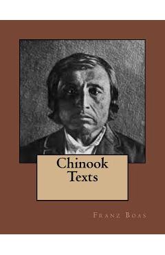 Poza produsului Chinook Texts: The original edition of 1894 - Franz Boas