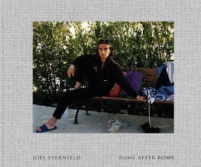 Joel Sternfeld: Rome After Rome - Joel Sternfeld