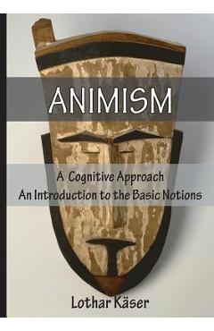 Coperta cărții 'Animism: A Cognitive Approach - Lothar Kaser'