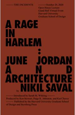 Poza produsului Rage in Harlem: June Jordan and Architecture - Nikil Saval