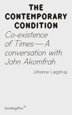 Co-Existence of Times: A Conversation with John Akomfrah - Joahnne Logstrup
