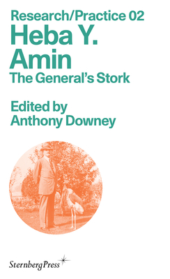 Coperta cărții 'Heba Y. Amin: The General's Stork - Anthony Downey'