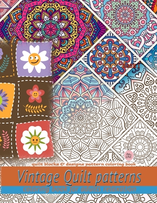Vintage Quilt patterns coloring book for adults relaxation: Quilt blocks & designs pattern coloring book: Quilt blocks & designs pattern coloring book - Attic Love