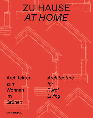 Zu Hause / At Home: Architektur Zum Wohnen Im Grünen / Architecture for Rural Living - Sandra Hofmeister