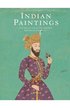 Coperta cărții 'Indian Paintings: The Collection of the Dresden Kupferstich-Kabinett - Petra Kuhlmann-hodick'