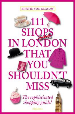 111 Shops in London That You Shouldn't Miss - Kirstin Von Glasow