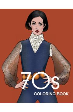 70s COLORING BOOK: THE STYLISH 1970s FASHION COLORING BOOK! - Bye Bye Studio