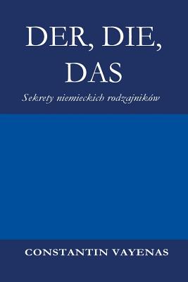 Der, Die, Das: Sekrety niemieckich rodzajników - Constantin Vayenas