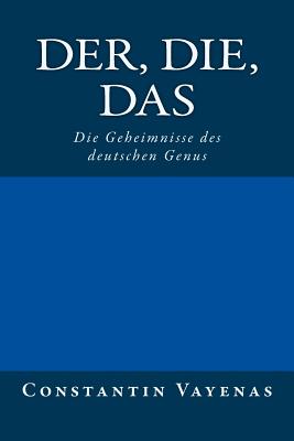 Der, Die, Das: Die Geheimnisse Des Deutschen Genus - Barbara Zeltner