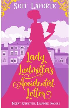 Lady Ludmilla's Accidental Letter - Sofi Laporte