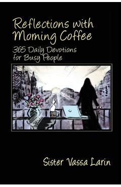 Reflections with Morning Coffee with Sister Vassa - Sister Vassa Larin