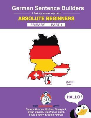 Coperta cărții 'German Sentence Builders - A Lexicogrammar approach: German Sentence Builders - Primary - Simona Gravina'