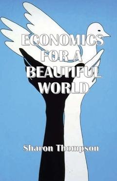 Coperta cărții 'Economics for a Beautiful World - Sharon Thompson'