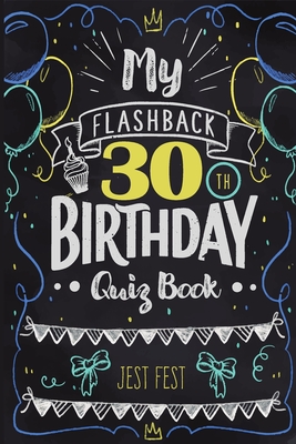My Flashback 30th Birthday Quiz Book: Turning 30 Humor for People Born in the '90s - Jest Fest