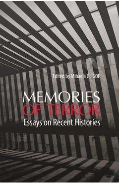 Coperta cărții 'Memories of Terror: Essays on Recent Histories - Mihaela Gligor'