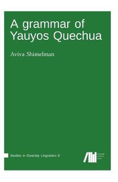 Coperta cărții 'A grammar of Yauyos Quechua - Aviva Shimelman'