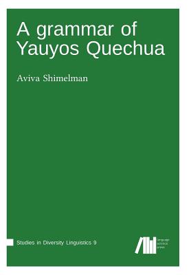 Coperta cărții 'A grammar of Yauyos Quechua - Aviva Shimelman'