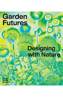 Coperta cărții 'Garden Futures: Designing with Nature - Jamaica Kincaid'