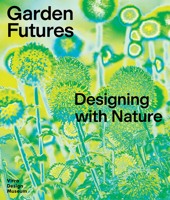 Garden Futures: Designing with Nature - Jamaica Kincaid