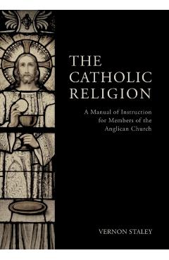 The Catholic Religion - Vernon Staley