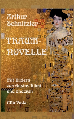 Traumnovelle: Mit Bildern von Gustav Klimt und anderen - Arthur Schnitzler